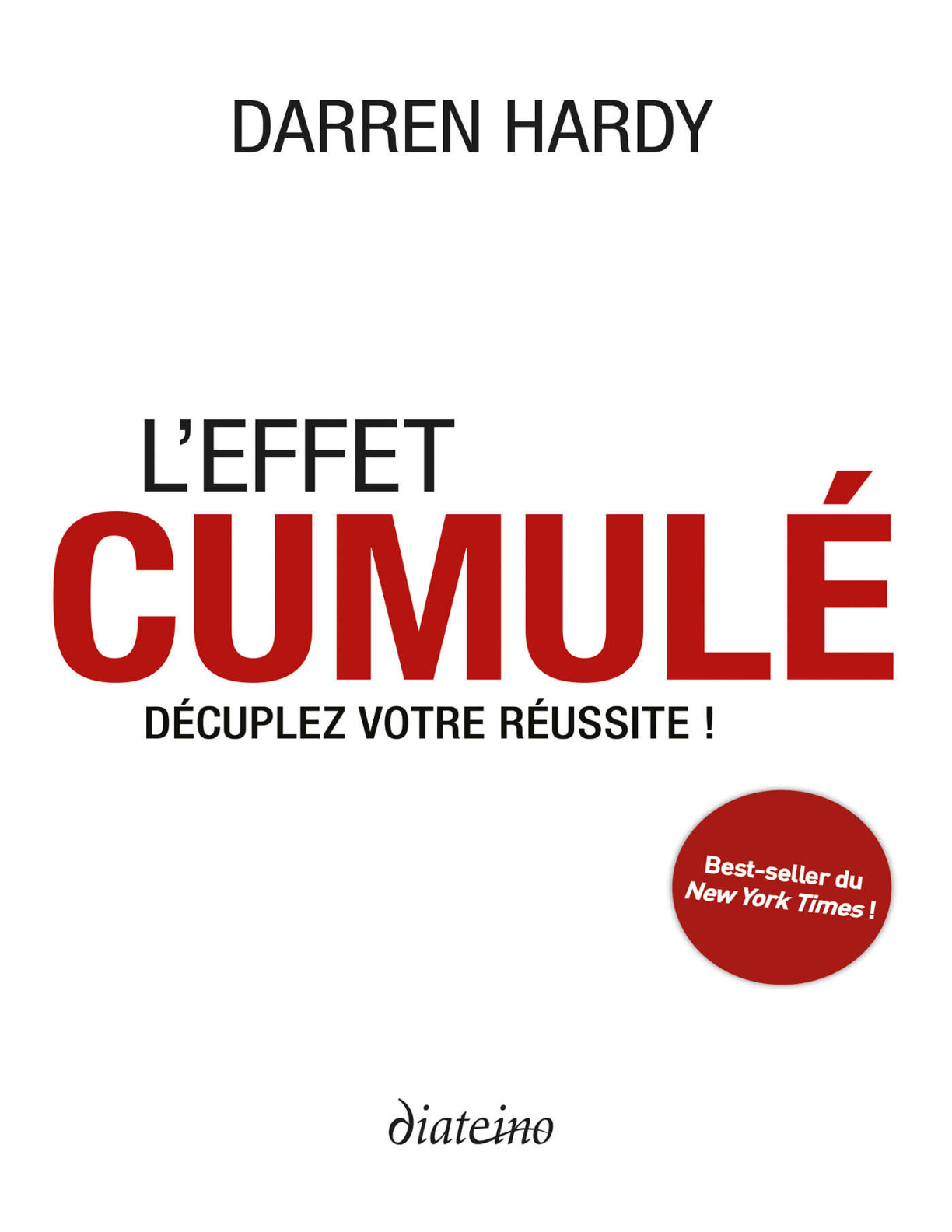 Couverture de L'effet cumulé, décuplez votre réussite